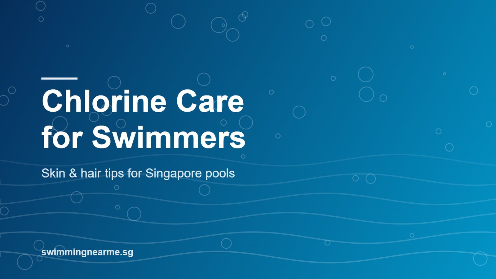 Blue pool-themed graphic with the headline Chlorine Care for Swimmers, a guide to chlorine skin care for swimmers