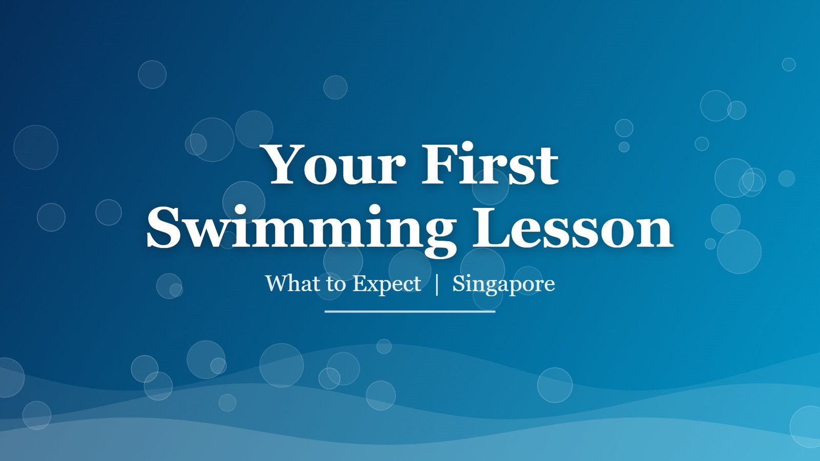 Pool-blue graphic for a guide on what to expect at your first swimming lesson in Singapore