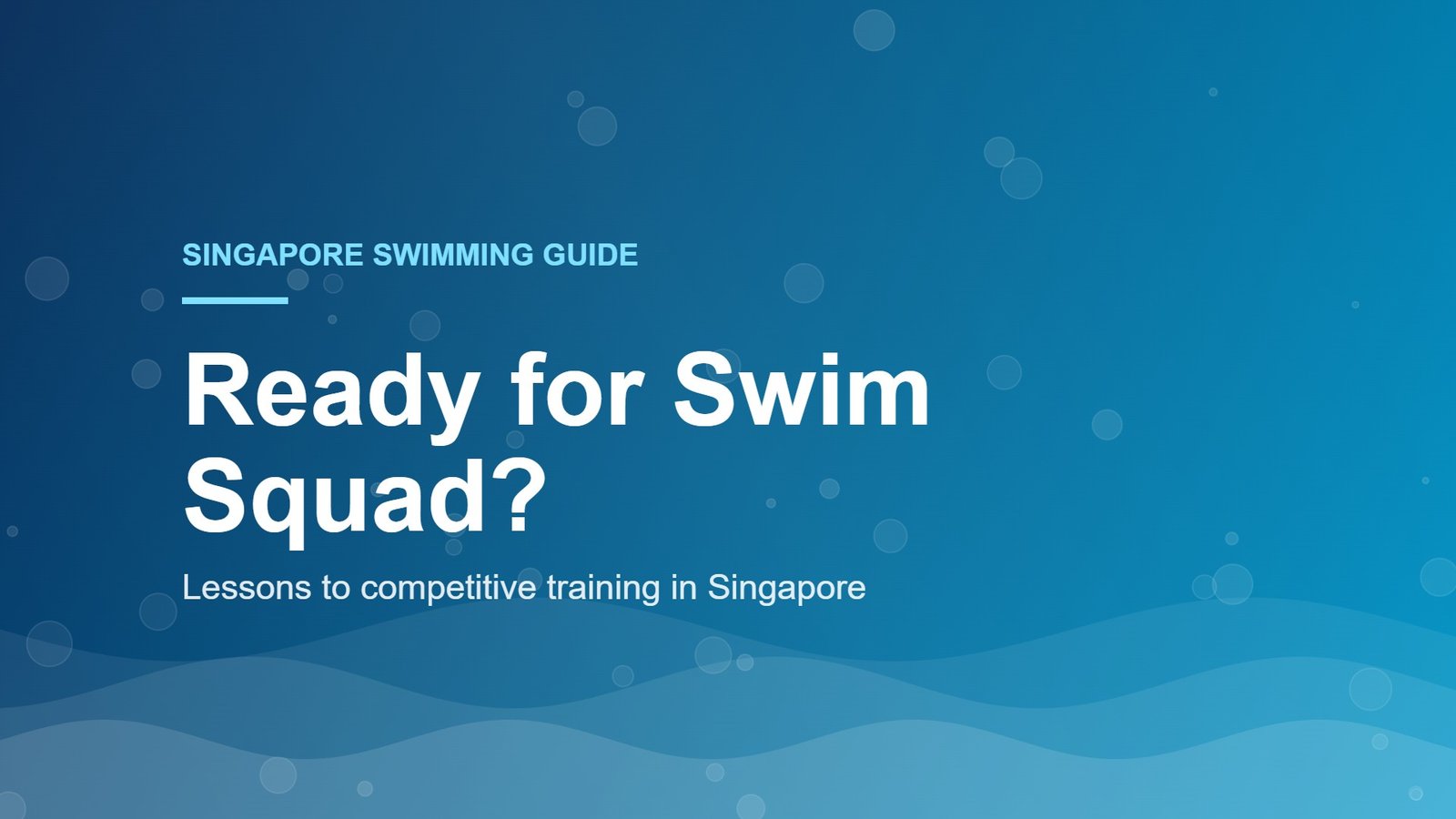 Swim squad Singapore guide graphic on a pool-blue background with wave and bubble details