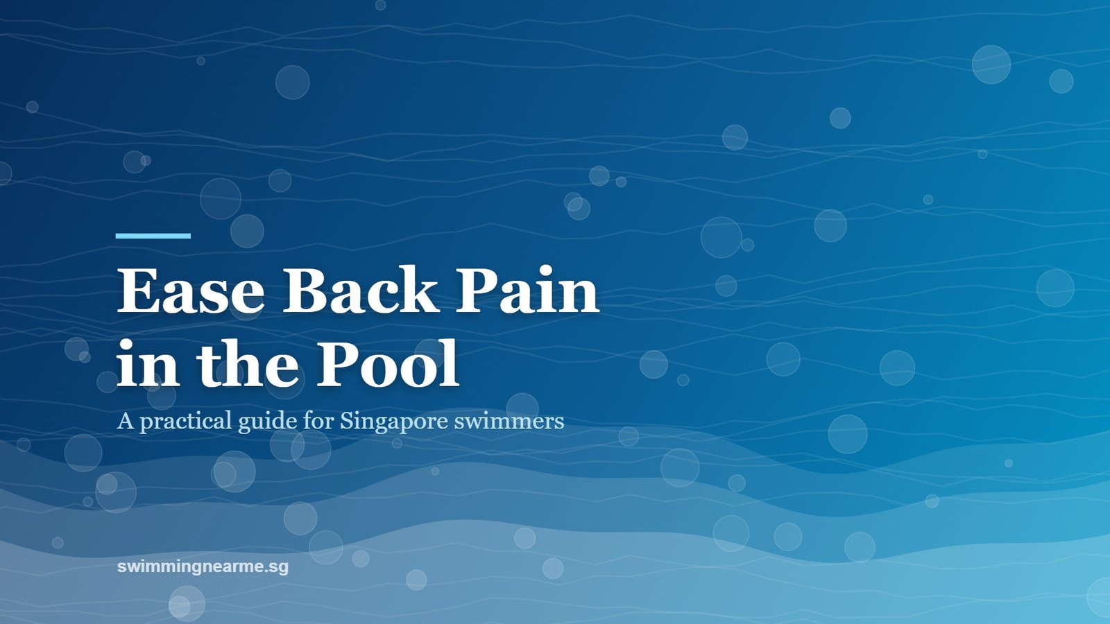 Pool-blue graphic with the words Ease Back Pain in the Pool, illustrating swimming for back pain in Singapore